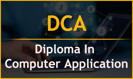 DIPLOMA IN COMPUTER APPLICATIONS (DCA)